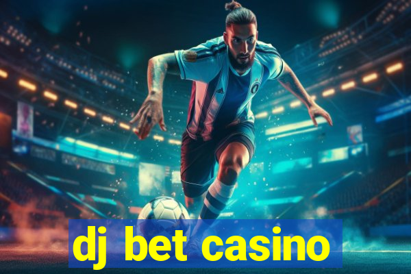 dj bet casino